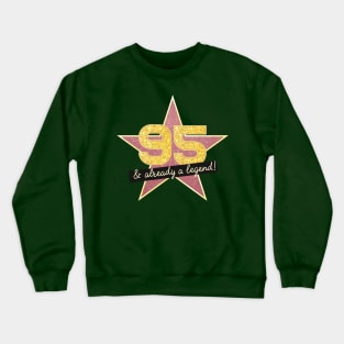 95th Birthday Gifts - 95 Years old & Already a Legend Crewneck Sweatshirt